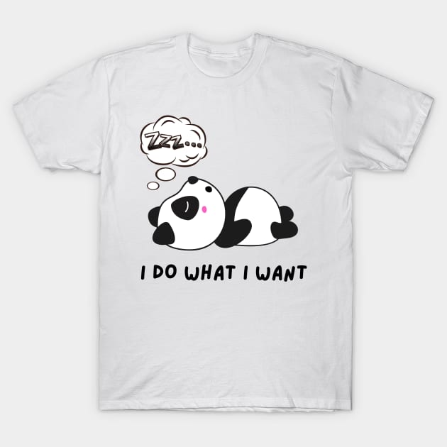 Funny panda meme I do what I want T-Shirt by P-ashion Tee